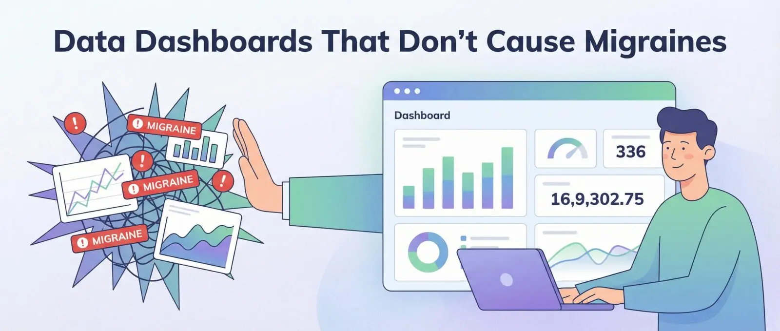 A hand pushes away messy data charts labeled "MIGRAINE" while a man happily uses a clean, organized data dashboard.