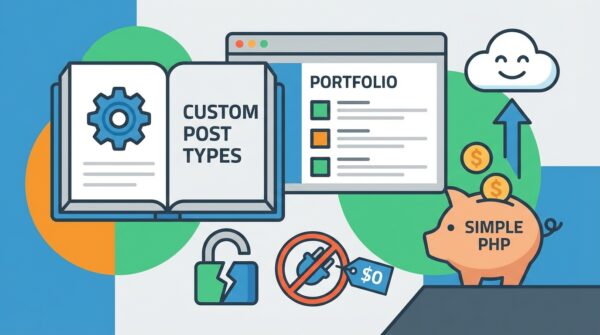 Custom Post Types Without Plugins: Stop Paying for Simple PHP