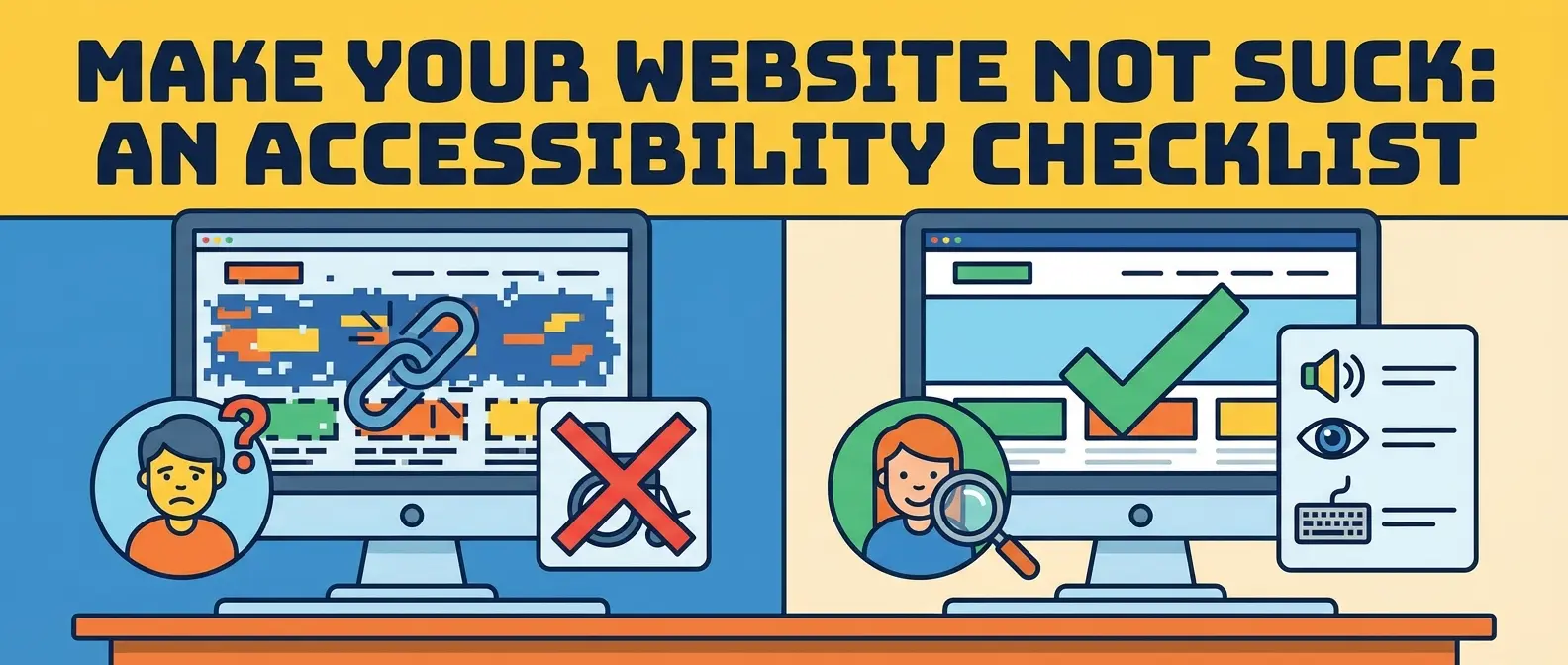 A graphic contrasting an inaccessible website with an accessible one, using checklist icons for audio, visual, and keyboard access.